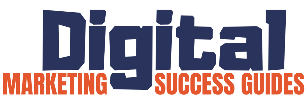 Digital Marketing Success Guides